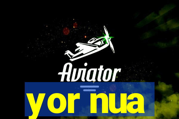 yor nua